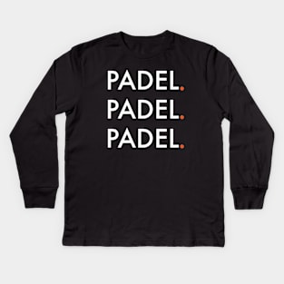 Padel Padel Padel Kids Long Sleeve T-Shirt